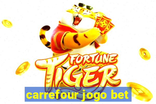 carrefour jogo bet